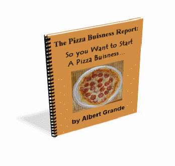 Albert Grande's The Pizza Business Report...So you Want to Get into the Pizza Business